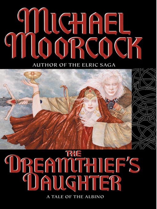 Title details for The Dreamthief's Daughter by Michael Moorcock - Available